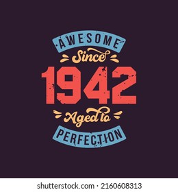 Awesome since 1942 Aged to Perfection. Awesome Birthday since 1942 Retro Vintage