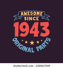 Awesome since 1943 Original Parts. 1943 Vintage Retro Birthday