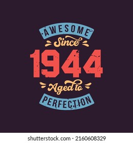 Awesome since 1944 Aged to Perfection. Awesome Birthday since 1944 Retro Vintage