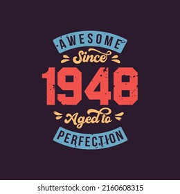 Awesome since 1948 Aged to Perfection. Awesome Birthday since 1948 Retro Vintage