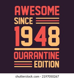 Awesome since 1948 Quarantine Edition. 1948 Vintage Retro Birthday