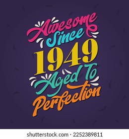 Awesome since 1949 Aged to Perfection. Awesome Birthday since 1949 Retro Vintage