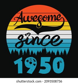 Awesome Since 1950 Birthday Poster Shirt Vector