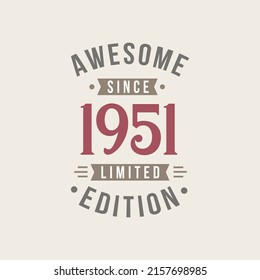 Impresionante desde 1951 Edición Limitada. 1951 increíble desde el cumpleaños retro