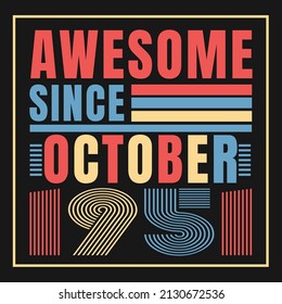 Awesome since 1951.Vintage Retro Birthday Vector