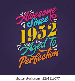 Awesome since 1952 Aged to Perfection. Awesome Birthday since 1952 Retro Vintage