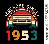 Awesome Since 1953 Retro Sunset Cassette Tape T-Shirt Mug Sticker Vector