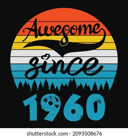 Awesome Since 1960 Birthday Poster Shirt Vector