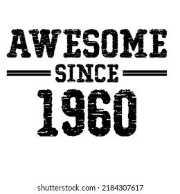 impresionante desde 1960 es un diseño vectorial para imprimir en varias superficies como camiseta, taza, etc.