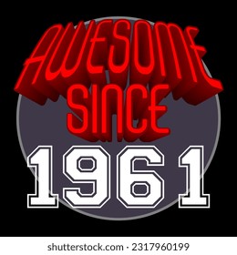 Awesome Since 1961 Retro Vintage Red 3D Typography, can be used as birthday card, T-Shirt stamp and more