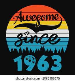 Awesome Since 1963 Birthday Poster Shirt Vector