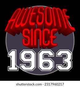 Awesome Since 1963 Retro Vintage Red 3D Typography, can be used as birthday card, T-Shirt stamp and more