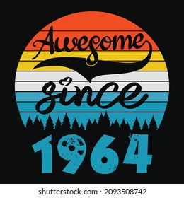 Awesome Since 1964 Birthday Poster Shirt Vector