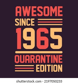 Awesome since 1965 Quarantine Edition. 1965 Vintage Retro Birthday svg