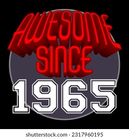 Awesome Since 1965 Retro Vintage Red 3D Typography, can be used as birthday card, T-Shirt stamp and more