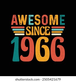 Awesome Since 1966, Born in a Legendary Year of Timeless Fashion and Unmatched Style, Vintage T-Shirt Design for Retro Lovers Who Appreciate Authenticity and Iconic Coolness