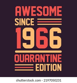 Awesome since 1966 Quarantine Edition. 1966 Vintage Retro Birthday