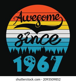 Awesome Since 1967 Birthday Poster Shirt Vector