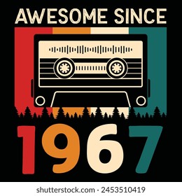Awesome Since 1967, Vintage Birthday Design For Sublimation Products, T-shirts, Pillows, Cards, Mugs, Bags, Framed Artwork, Scrapbooking	