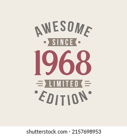 Awesome since 1968 Limited Edition. 1968 Awesome since Retro Birthday