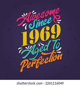 Awesome since 1969 Aged to Perfection. Awesome Birthday since 1969 Retro Vintage