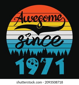 Awesome Since 1971 Birthday Poster Shirt Vector
