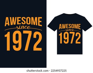 Awesome since 1972 illustrations for print-ready T-Shirts design
