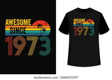 Awesome Since 1973 50th Year Birthday Retro Vintage Limited Edition Old Gifts T-Shirt