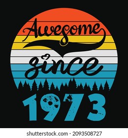 Awesome Since 1973 Birthday Poster Shirt Vector