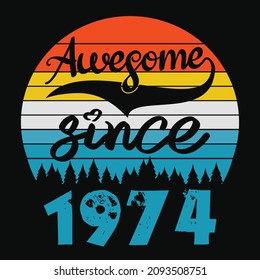 Awesome Since 1974 Birthday Poster Shirt Vector