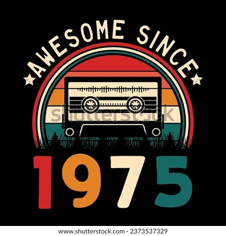 Awesome Since 1975 Retro Sunset Cassette Tape T-Shirt Mug Sticker Vector