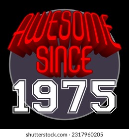 Awesome Since 1975 Retro Vintage Red 3D Typography, can be used as birthday card, T-Shirt stamp and more
