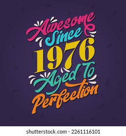 Awesome since 1976 Aged to Perfection. Awesome Birthday since 1976 Retro Vintage