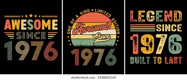 Awesome Since 1976, One of a kind Limited Edition Awesome Since 1976, Legend Since 1976 Built To Last, Vintage T-shirt Design For Birthday Gift