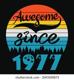 Awesome Since 1977 Birthday Poster Shirt Vector