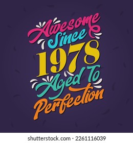 Awesome since 1978 Aged to Perfection. Awesome Birthday since 1978 Retro Vintage