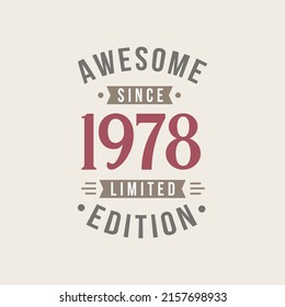 Awesome since 1978 Limited Edition. 1978 Awesome since Retro Birthday