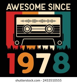 Awesome Since 1978, Vintage Birthday Design For Sublimation Products, T-shirts, Pillows, Cards, Mugs, Bags, Framed Artwork, Scrapbooking	