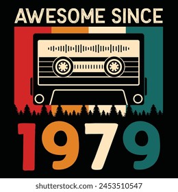 Awesome Since 1979, Vintage Birthday Design For Sublimation Products, T-shirts, Pillows, Cards, Mugs, Bags, Framed Artwork, Scrapbooking	