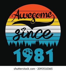 Awesome Since 1981 Birthday Poster Shirt Vector