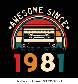 Awesome Since 1981 Retro Sunset Cassette Tape T-Shirt Mug Sticker Vector