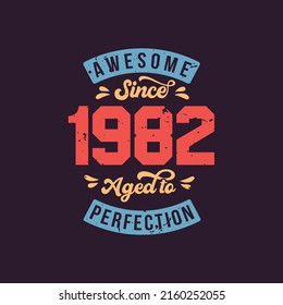 Awesome since 1982 Aged to Perfection. Awesome Birthday since 1982 Retro Vintage