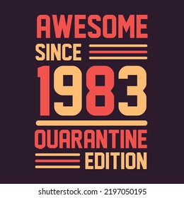 Awesome since 1983 Quarantine Edition. 1983 Vintage Retro Birthday