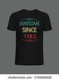 Awesome since 1983 t-shirt design. Dad birthday t-shirt design. Mom birthday t-shirt design 
