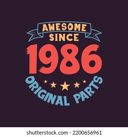 Awesome since 1986 Original Parts. 1986 Vintage Retro Birthday