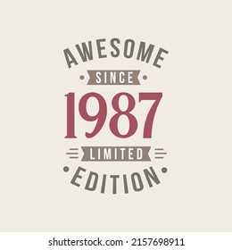 Awesome since 1987 Limited Edition. 1987 Awesome since Retro Birthday