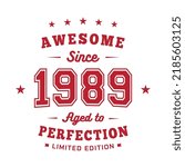 Awesome since 1989. Aged to perfection. Authentic T-Shirt Design. Vector and Illustration.