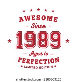 Awesome since 1989. Aged to perfection. Authentic T-Shirt Design. Vector and Illustration.