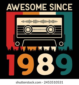 Awesome Since 1989, Vintage Birthday Design For Sublimation Products, T-shirts, Pillows, Cards, Mugs, Bags, Framed Artwork, Scrapbooking	