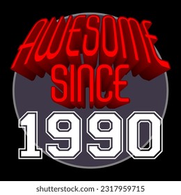 Awesome Since 1990 Retro Vintage Red 3D Typography, can be used as birthday card, T-Shirt stamp and more